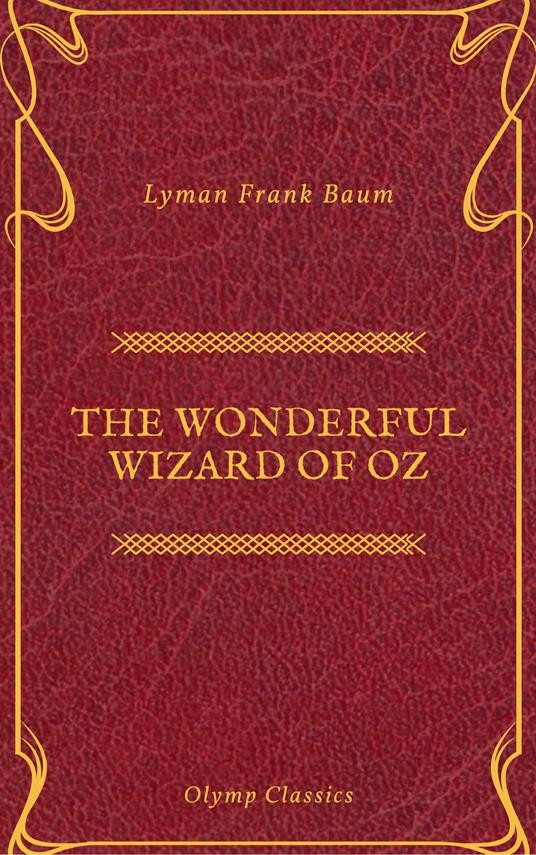 The Wonderful Wizard of Oz (Active TOC)(Olymp Classics) - Frank Lyman Baum,Prometheus Classics - ebook