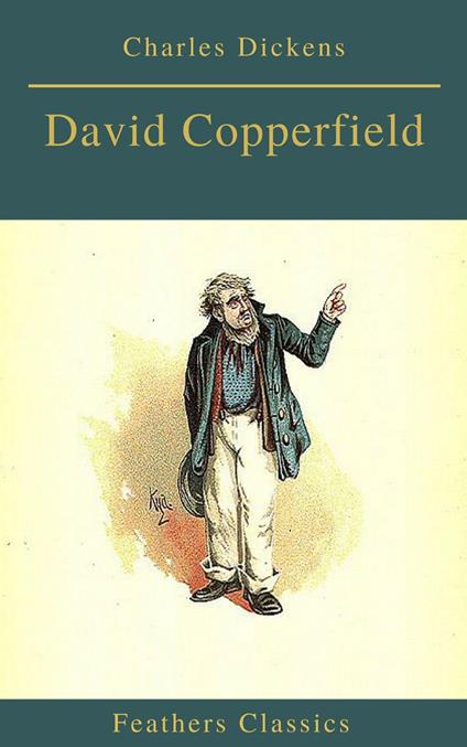 David Copperfield (Feathers Classics) - Feathers Classics,Charles Dickens - ebook