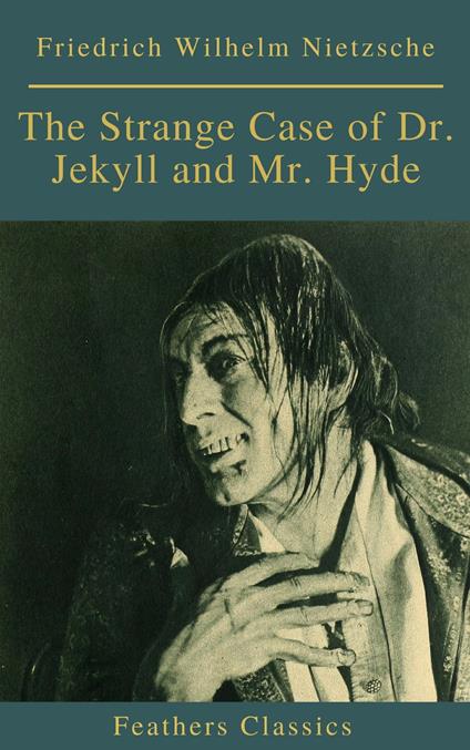 The Strange Case of Dr. Jekyll and Mr. Hyde ( Feathers Classics) - Feathers Classics,Robert Louis Stevenson - ebook