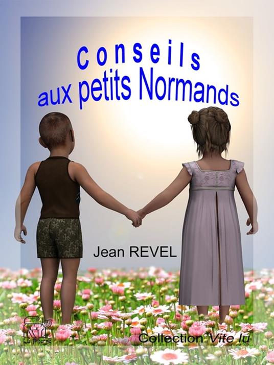 Conseils aux petits Normands - Jean Revel - ebook
