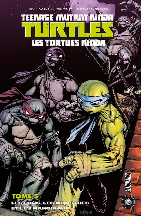 Les Tortues Ninja - TMNT, T5 : Les Fous, les Monstres et les Marginaux