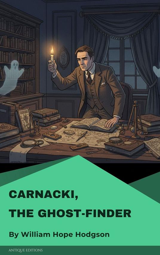 Carnacki, the Ghost-Finder