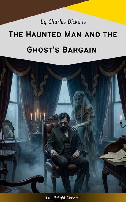 The Haunted Man and the Ghost's Bargain