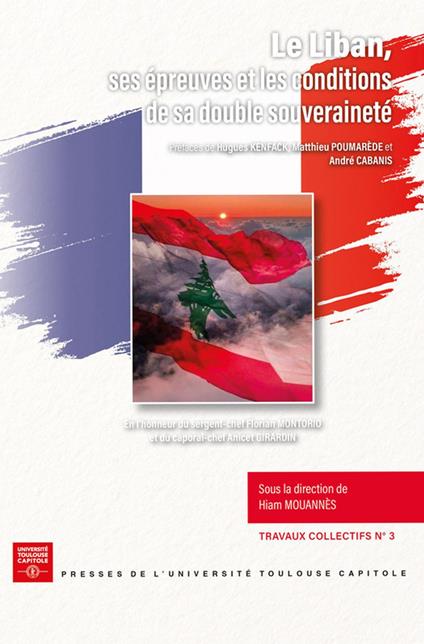 Le Liban, ses épreuves et les conditions de sa double souveraineté