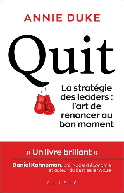 Quit - La stratégie des leaders : l'art de renoncer au bon moment.