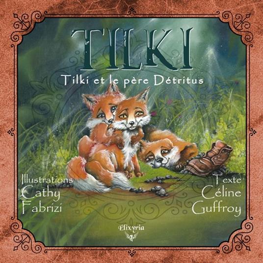 Tilki et le père Détritus - Céline Guffroy,Cathy Fabrizi - ebook