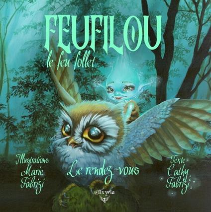Feufilou le feu follet - Le rendez-vous - Cathy Fabrizi,Marie Fabrizi - ebook