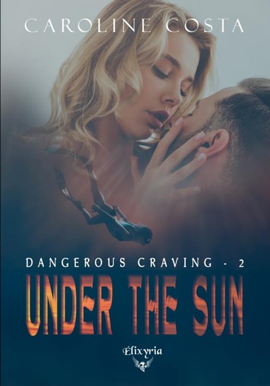 Dangerous craving - 2 - Under the sun