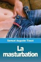 La masturbation - Samuel Auguste Tissot - cover