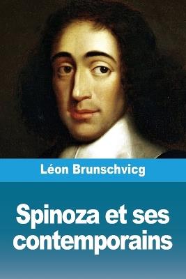 Spinoza et ses contemporains - Léon Brunschvicg - cover
