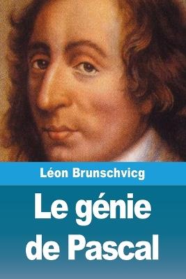 Le génie de Pascal - Léon Brunschvicg - cover
