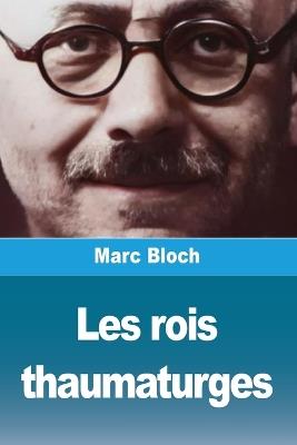 Les rois thaumaturges - Marc Bloch - cover