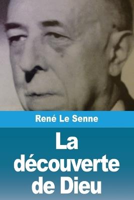 La découverte de Dieu - René Le Senne - cover