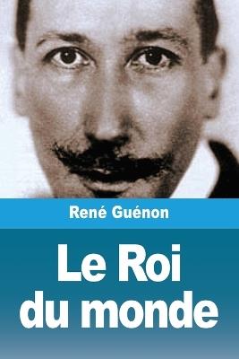 Le Roi du monde - René Guénon - cover