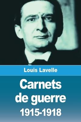 Carnets de guerre 1915-1918 - Louis Lavelle - cover