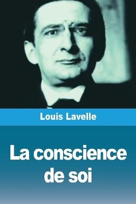 La conscience de soi - Louis Lavelle - cover