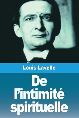 De l'intimité spirituelle - Louis Lavelle - cover