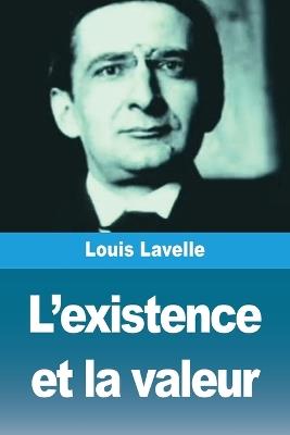 L'existence et la valeur - Louis Lavelle - cover