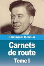 Carnets de route: Tome I. Feu la chrétienté