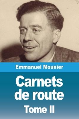 Carnets de route: Tome II. Les certitudes difficiles - Emmanuel Mounier - cover