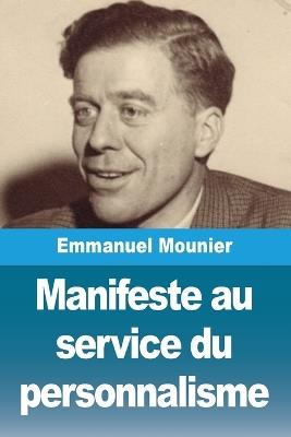 Manifeste au service du personnalisme - Emmanuel Mounier - cover