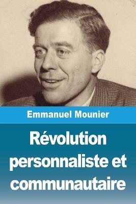 Révolution personnaliste et communautaire - Emmanuel Mounier - cover