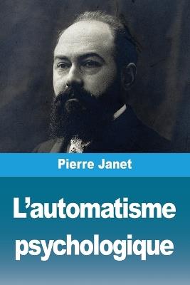 L'automatisme psychologique - Pierre Janet - cover