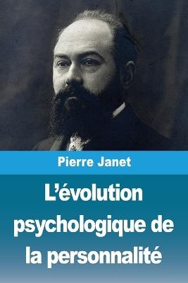 L'évolution psychologique de la personnalité - Pierre Janet - cover