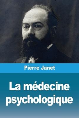 La médecine psychologique - Pierre Janet - cover