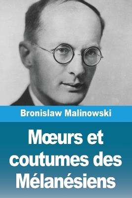 Moeurs et coutumes des Mélanésiens - Bronislaw Malinowski - cover