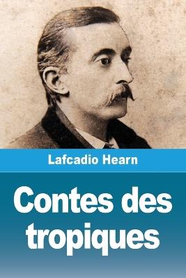 Contes des tropiques - Lafcadio Hearn - cover