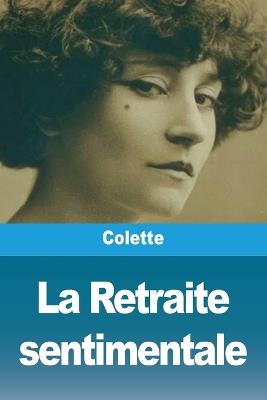 La Retraite sentimentale - Colette - cover