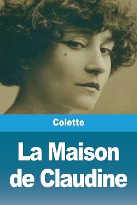 La Maison de Claudine - Colette - cover