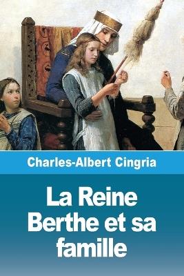 La Reine Berthe et sa famille - Charles-Albert Cingria - cover