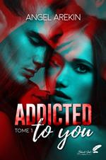 Addicted to you : tome 1 (VF)