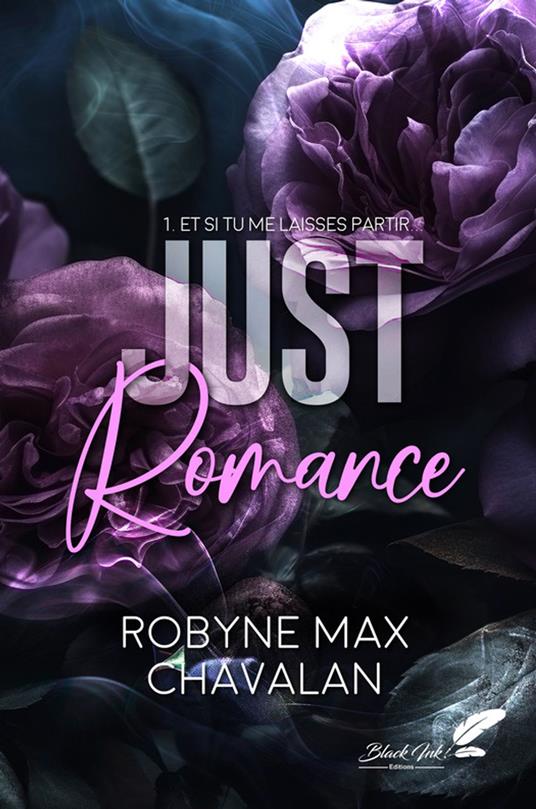 Just romance, tome 1 : Et si tu me laisses partir...