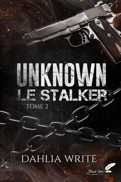 Unknown, le stalker : tome 2 (dark romance)