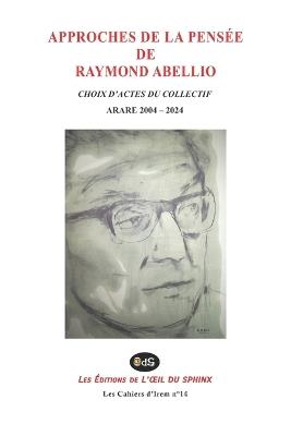 Approches De La Pensée De Raymond Abellio: Choix D'actes Du Collectif Arare 2004 - 2024 - cover