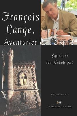François Lange, Aventurier de l'Esprit: Entretiens avec Claude Arz - cover
