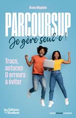 Parcoursup, je gère seul·e - Nouvelle édition