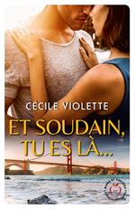 Et soudain tu es là