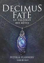 Decimus Fate : Le talisman des rêves