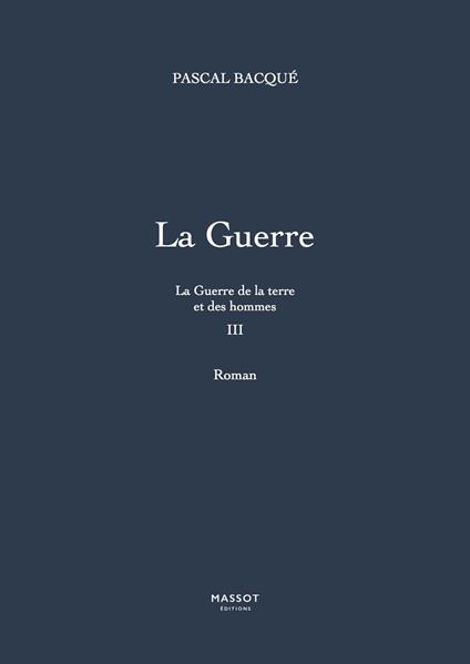 La Guerre de la terre et des hommes - tome 3 La Guerre