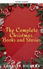 The Complete Christmas Books and Stories