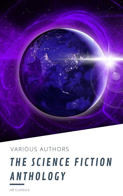 The Science Fiction Anthology - Bova Ben,HB Classics,Lester Del Rey,Harry Harrison - ebook