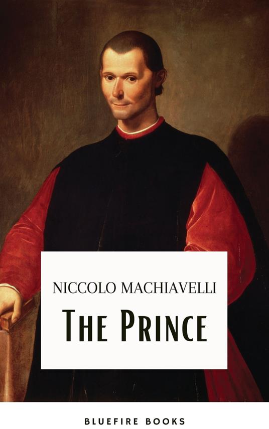 The Prince - Bluefire Books,Niccolò Machiavelli,Ninian Hill Thomson - ebook