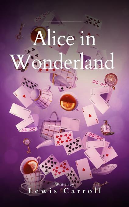 Alice's Adventures in Wonderland - Bookish,Lewis Carroll - ebook