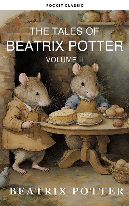 The Complete Beatrix Potter Collection vol 2 : Tales & Original Illustrations - Pocket Classic,Beatrix Potter - ebook