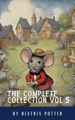 The Complete Beatrix Potter Collection vol 5 : Tales & Original Illustrations