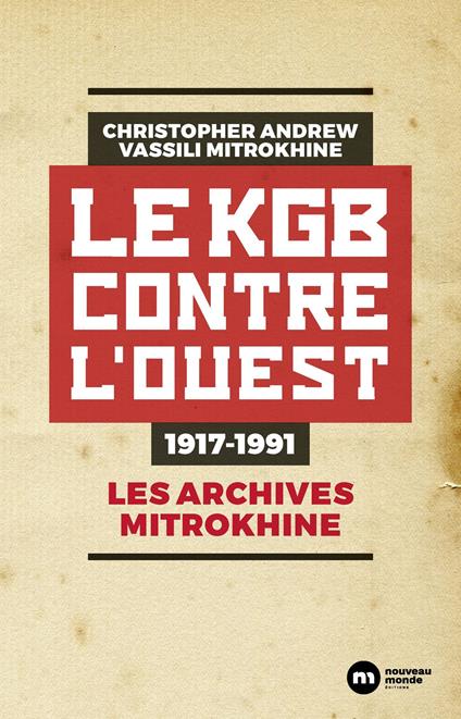 Le KGB contre l'Ouest - 1917-1991